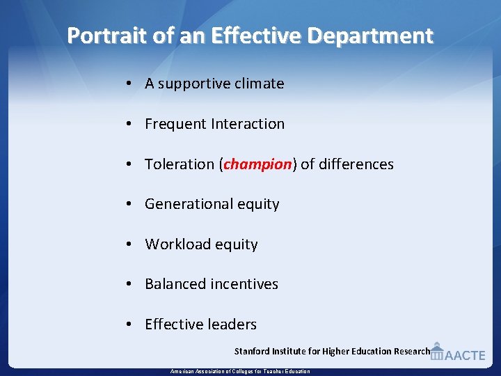 Portrait of an Effective Department • A supportive climate • Frequent Interaction • Toleration