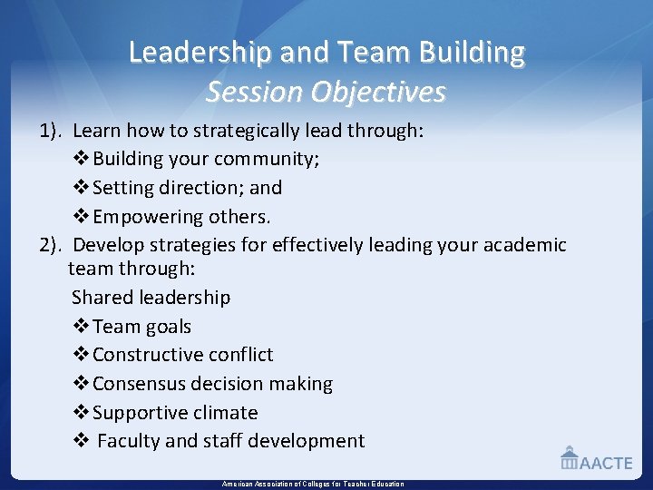 Leadership and Team Building Session Objectives 1). Learn how to strategically lead through: v.