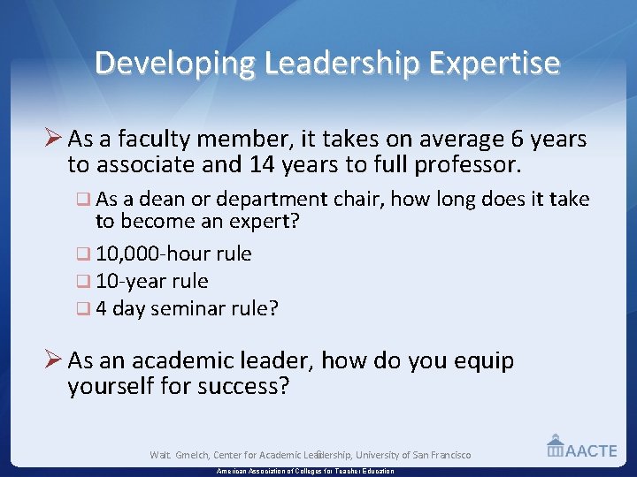 Developing Leadership Expertise Ø As a faculty member, it takes on average 6 years