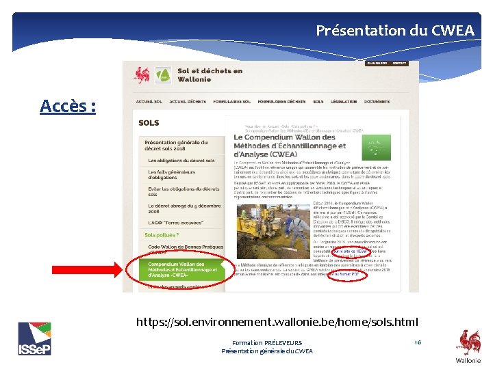 Présentation du CWEA Accès : https: //sol. environnement. wallonie. be/home/sols. html Formation PRÉLEVEURS Présentation