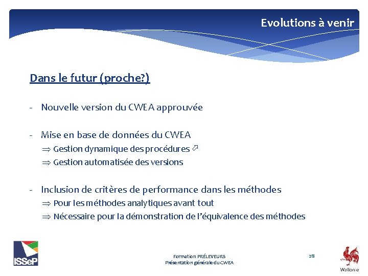 Evolutions à venir Dans le futur (proche? ) - Nouvelle version du CWEA approuvée