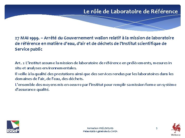 Le rôle de Laboratoire de Référence 27 MAI 1999. – Arrêté du Gouvernement wallon