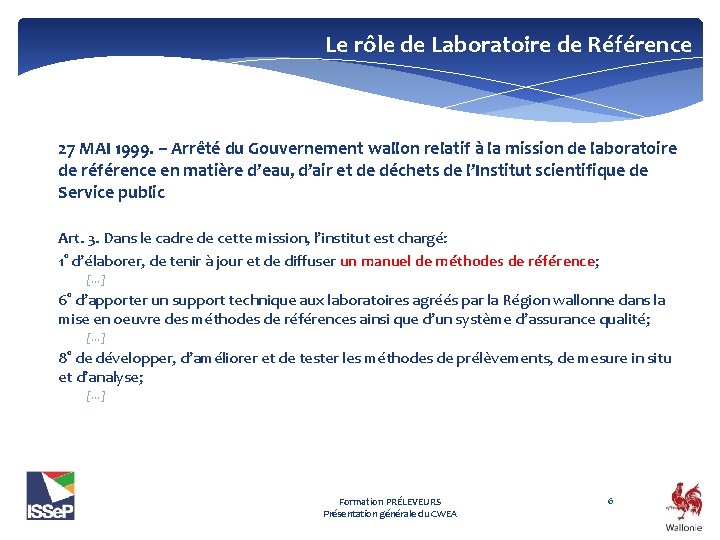 Le rôle de Laboratoire de Référence 27 MAI 1999. – Arrêté du Gouvernement wallon