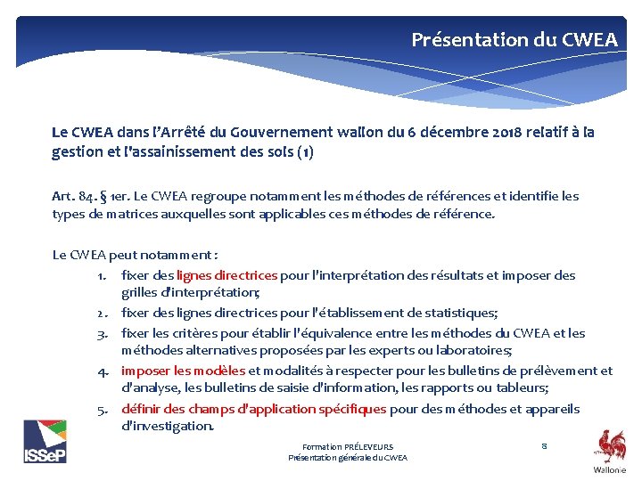 Présentation du CWEA Le CWEA dans l’Arrêté du Gouvernement wallon du 6 décembre 2018