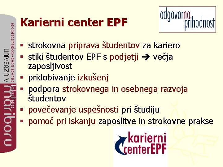 Karierni center EPF § strokovna priprava študentov za kariero § stiki študentov EPF s