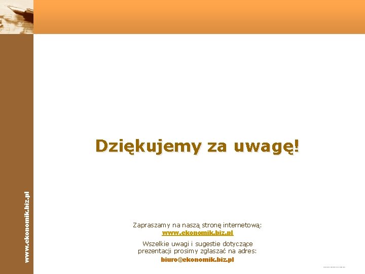 www. ekonomik. biz. pl Dziękujemy za uwagę! Zapraszamy na naszą stronę internetową: www. ekonomik.