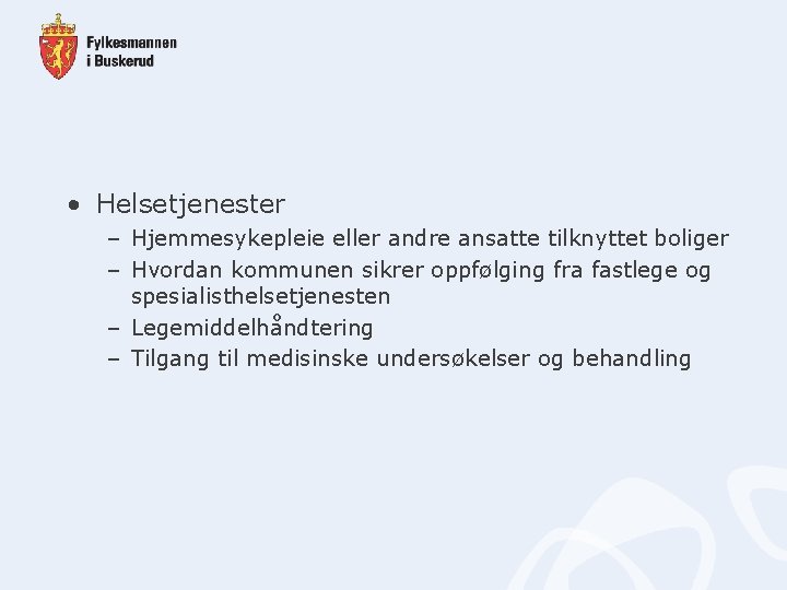  • Helsetjenester – Hjemmesykepleie eller andre ansatte tilknyttet boliger – Hvordan kommunen sikrer