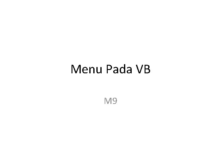 Menu Pada VB M 9 