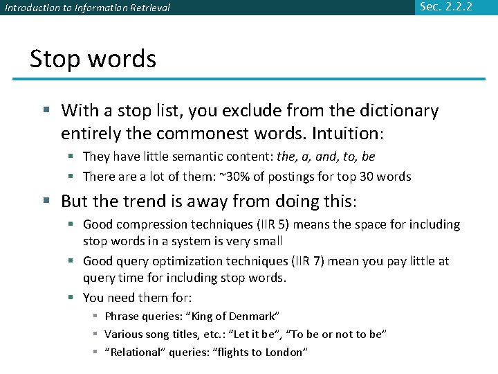 Introduction to Information Retrieval Sec. 2. 2. 2 Stop words § With a stop