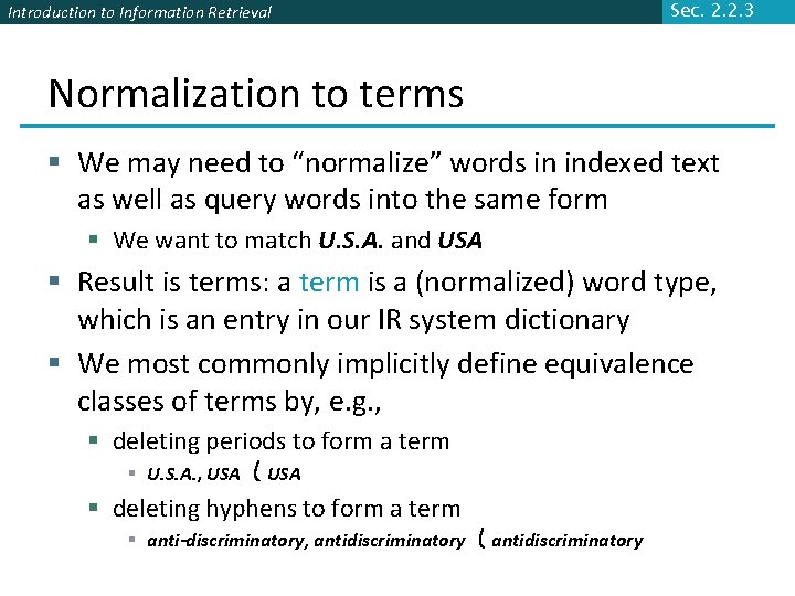 Introduction to Information Retrieval Sec. 2. 2. 3 Normalization to terms § We may
