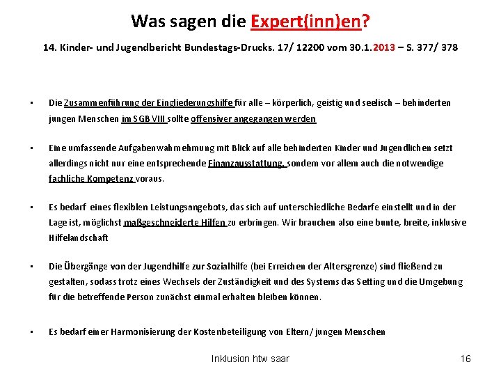 Was sagen die Expert(inn)en? 14. Kinder- und Jugendbericht Bundestags-Drucks. 17/ 12200 vom 30. 1.