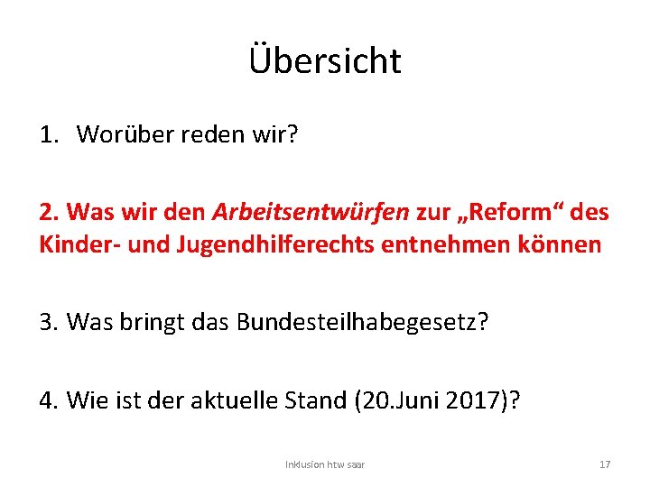 Übersicht 1. Worüber reden wir? 2. Was wir den Arbeitsentwürfen zur „Reform“ des Kinder-