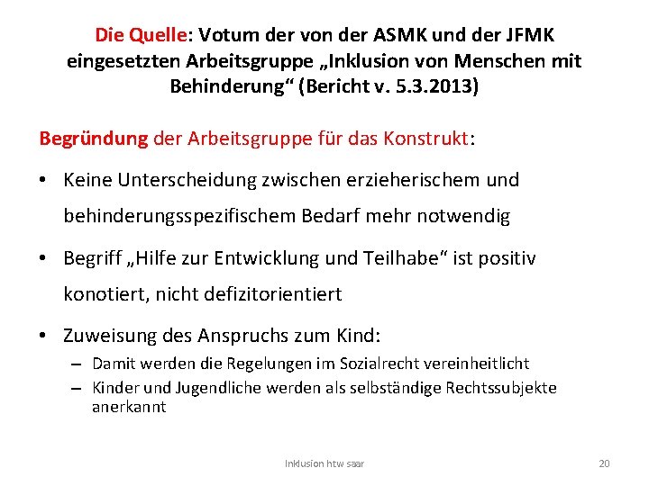 Die Quelle: Votum der von der ASMK und der JFMK eingesetzten Arbeitsgruppe „Inklusion von