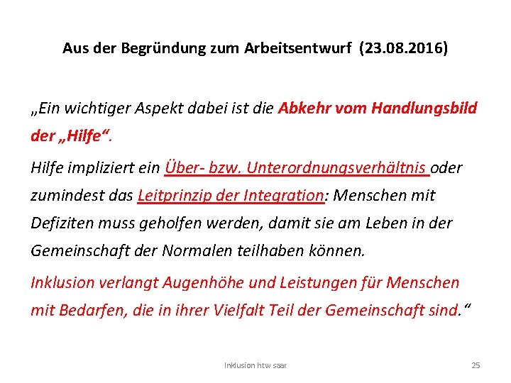 Aus der Begründung zum Arbeitsentwurf (23. 08. 2016) „Ein wichtiger Aspekt dabei ist die