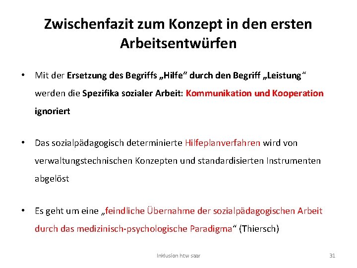 Zwischenfazit zum Konzept in den ersten Arbeitsentwürfen • Mit der Ersetzung des Begriffs „Hilfe“