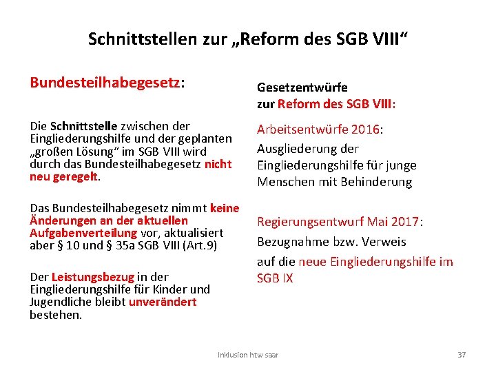 Schnittstellen zur „Reform des SGB VIII“ Bundesteilhabegesetz: Gesetzentwürfe zur Reform des SGB VIII: Die