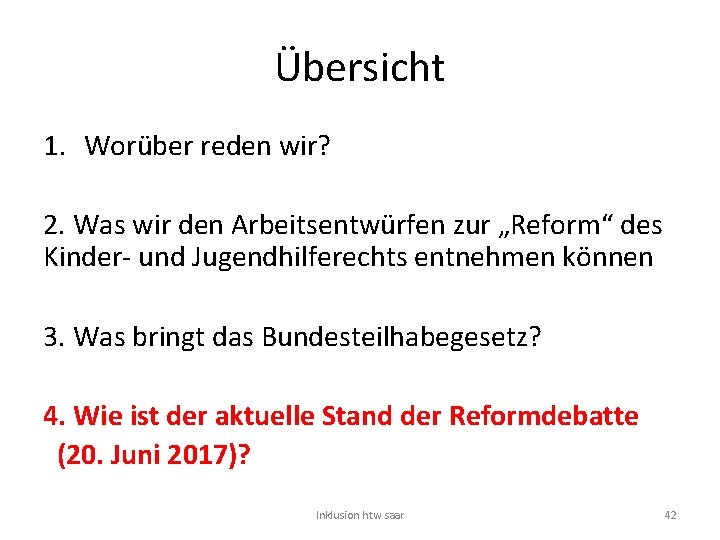 Übersicht 1. Worüber reden wir? 2. Was wir den Arbeitsentwürfen zur „Reform“ des Kinder-