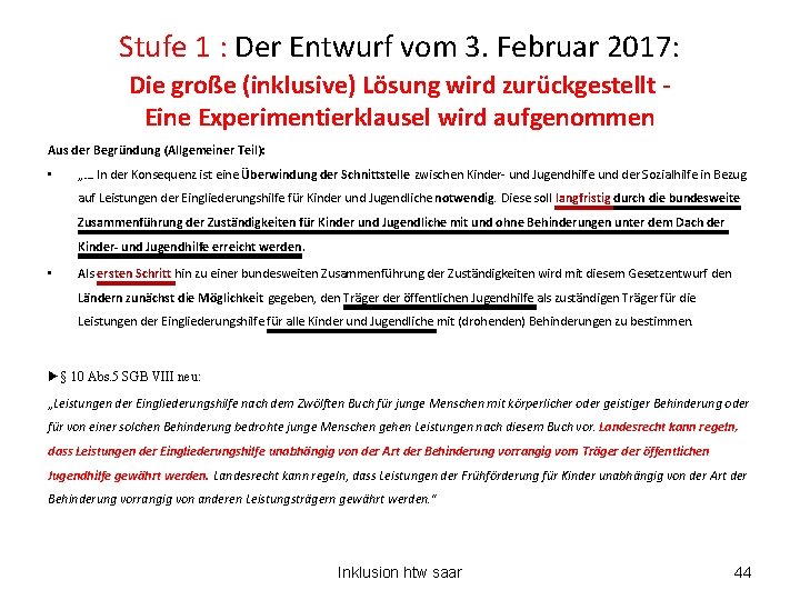 Stufe 1 : Der Entwurf vom 3. Februar 2017: Die große (inklusive) Lösung wird