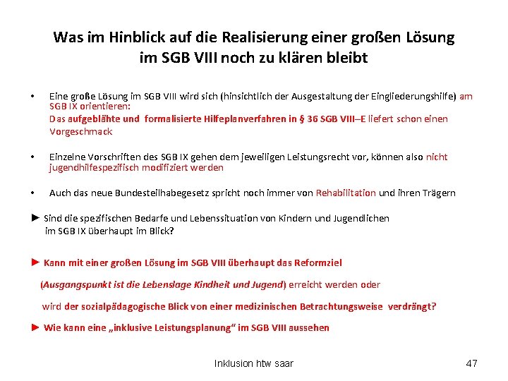 Was im Hinblick auf die Realisierung einer großen Lösung im SGB VIII noch zu