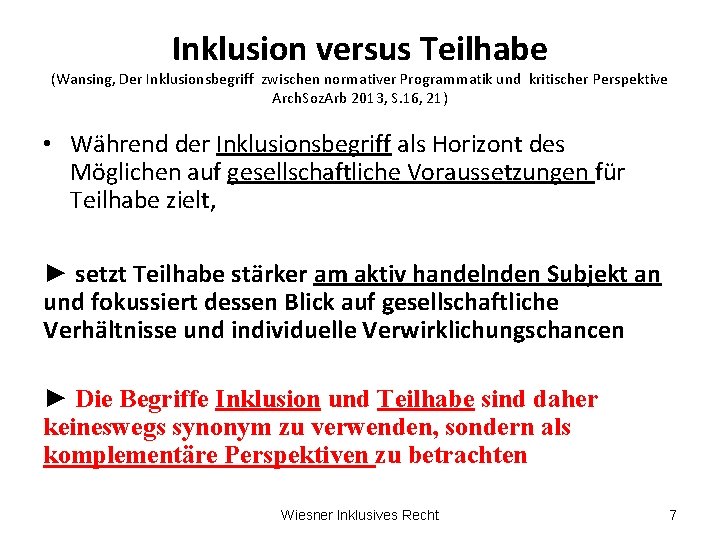 Inklusion versus Teilhabe (Wansing, Der Inklusionsbegriff zwischen normativer Programmatik und kritischer Perspektive Arch. Soz.