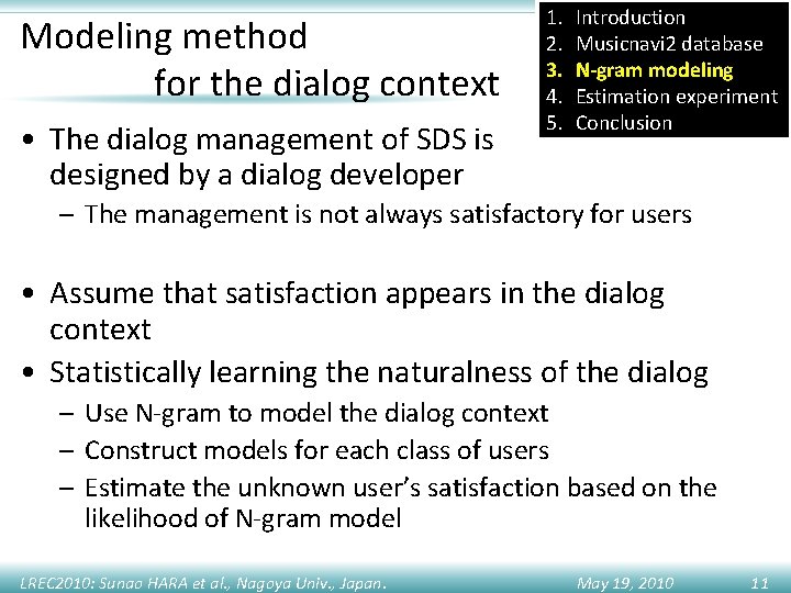 Modeling method for the dialog context • The dialog management of SDS is designed