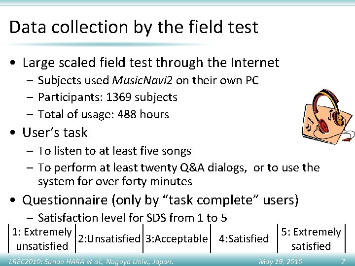 Data collection by the field test • Large scaled field test through the Internet