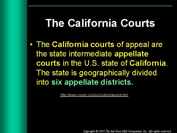 The California Courts • The California courts of appeal are the state intermediate appellate