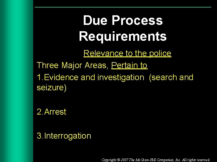 Due Process Requirements Relevance to the police Three Major Areas, Pertain to 1. Evidence