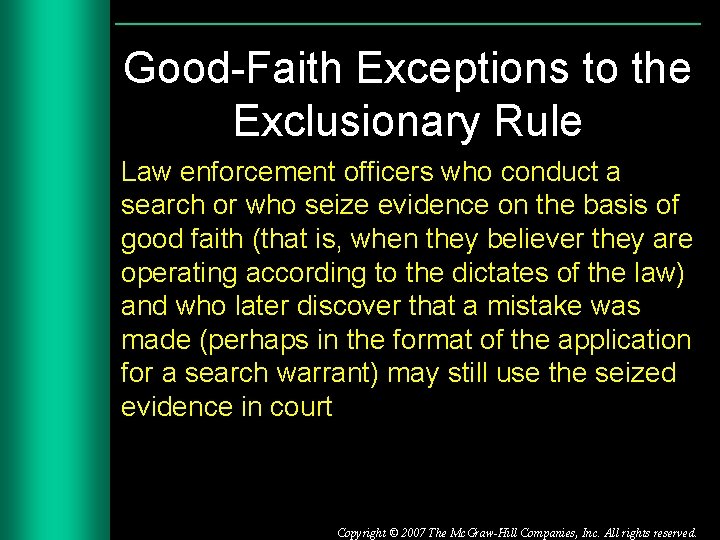 Good-Faith Exceptions to the Exclusionary Rule Law enforcement officers who conduct a search or