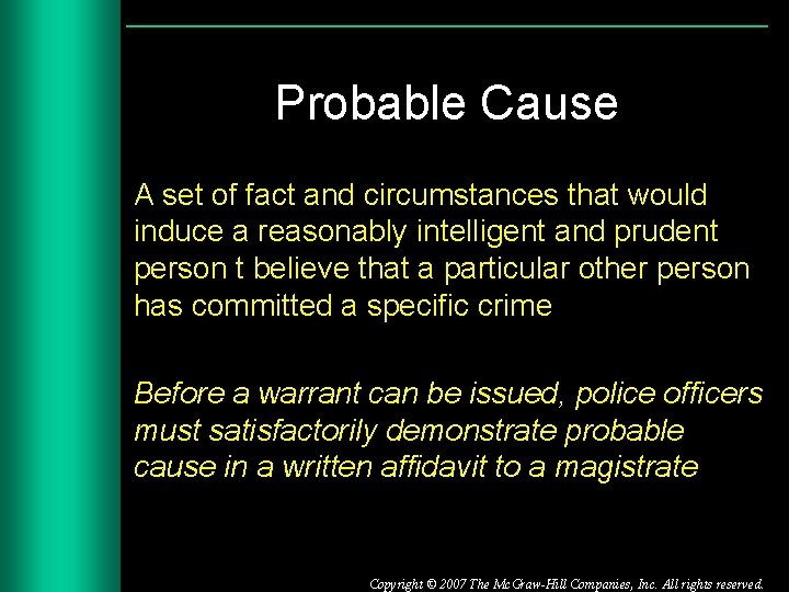 Probable Cause A set of fact and circumstances that would induce a reasonably intelligent