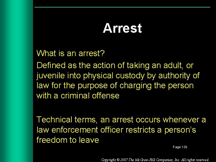 Arrest What is an arrest? Defined as the action of taking an adult, or