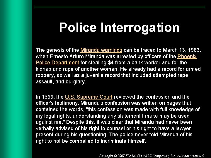 Police Interrogation The genesis of the Miranda warnings can be traced to March 13,