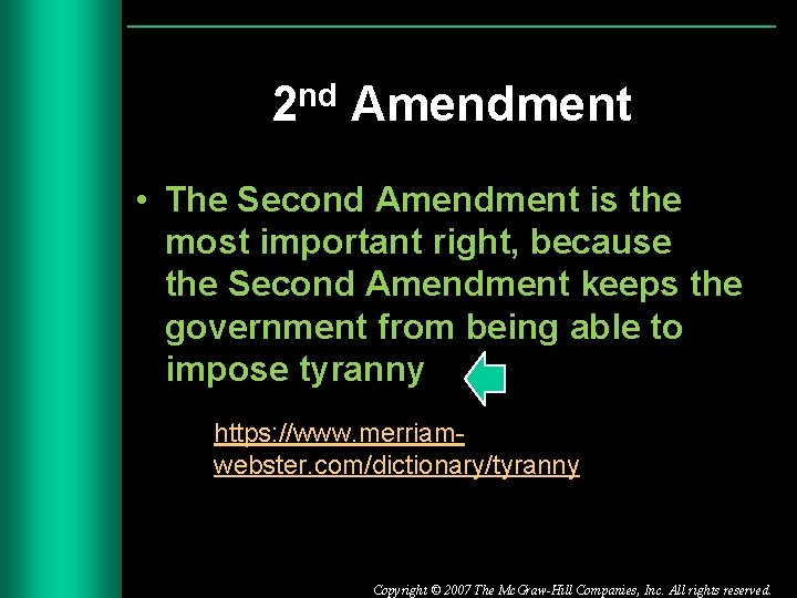 2 nd Amendment • The Second Amendment is the most important right, because the