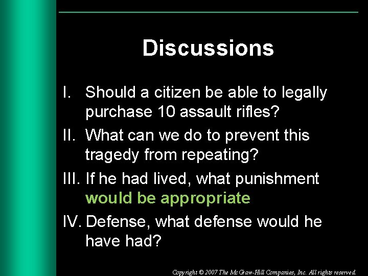 Discussions I. Should a citizen be able to legally purchase 10 assault rifles? II.