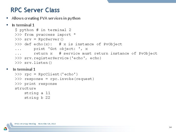 RPC Server Class Allows creating PVA services in python In terminal 1 $ python