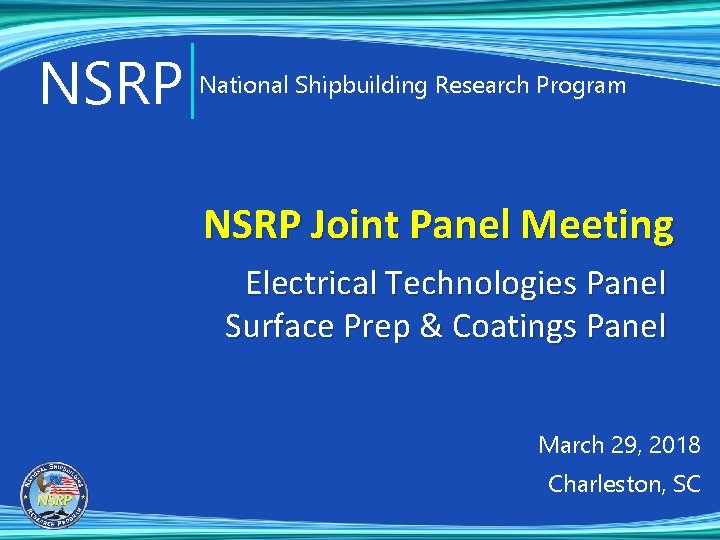 NSRP National Shipbuilding Research Program NSRP Joint Panel Meeting Electrical Technologies Panel Surface Prep