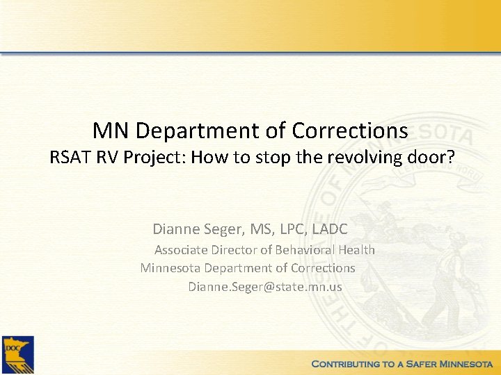 MN Department of Corrections RSAT RV Project: How to stop the revolving door? Dianne