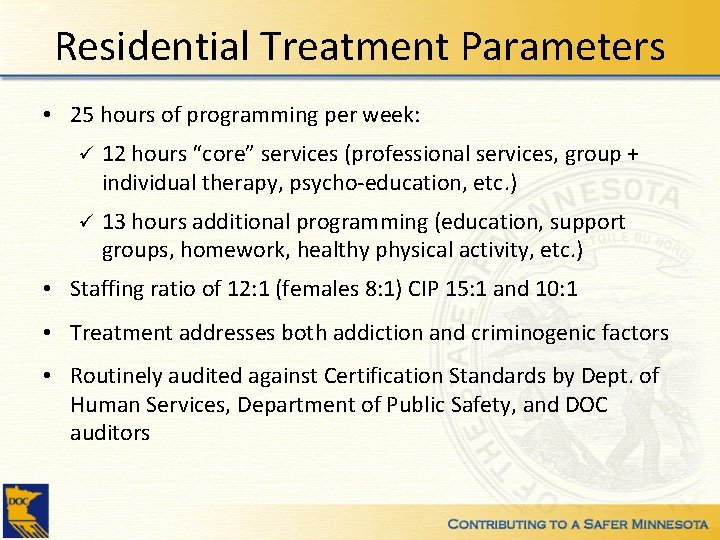 Residential Treatment Parameters • 25 hours of programming per week: ü 12 hours “core”