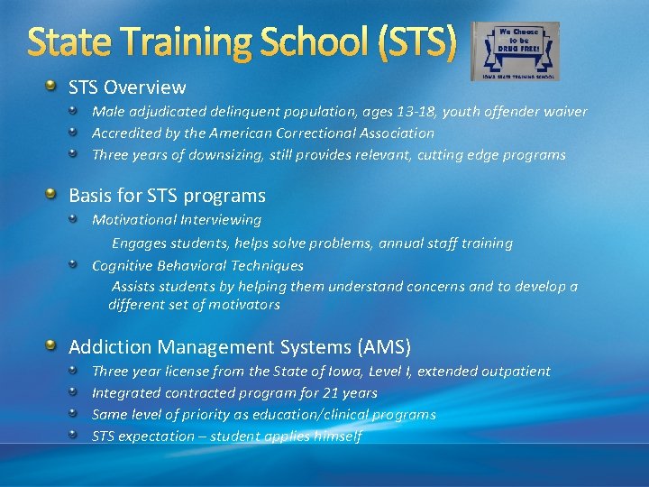 State Training School (STS) STS Overview Male adjudicated delinquent population, ages 13 -18, youth