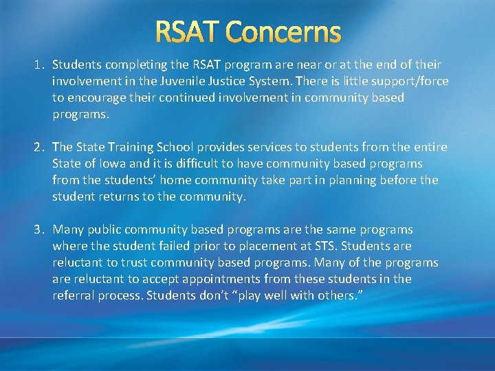 RSAT Concerns 1. Students completing the RSAT program are near or at the end