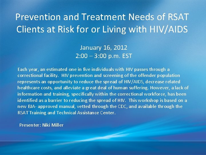 Prevention and Treatment Needs of RSAT Clients at Risk for or Living with HIV/AIDS