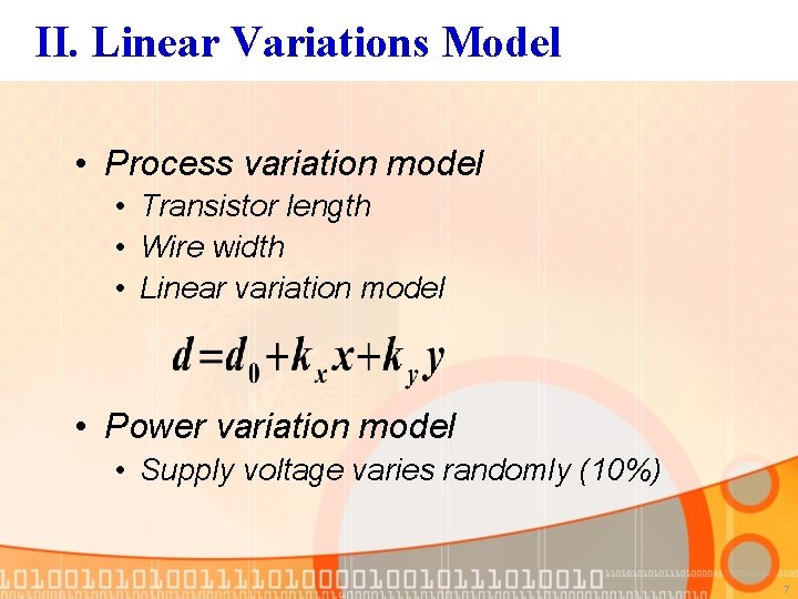 II. Linear Variations Model • Process variation model • Transistor length • Wire width