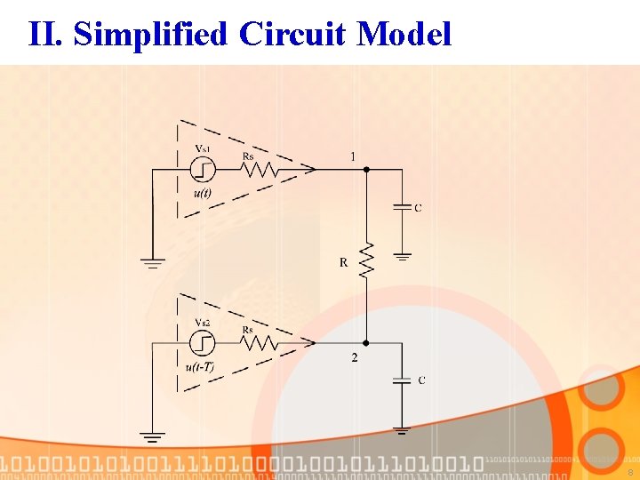 II. Simplified Circuit Model 8 