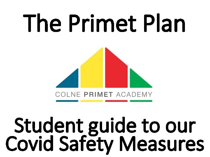 The Primet Plan Student guide to our Covid