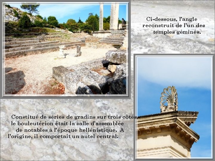 Ci-dessous, l’angle reconstruit de l’un des temples géminés. Constitué de séries de gradins sur