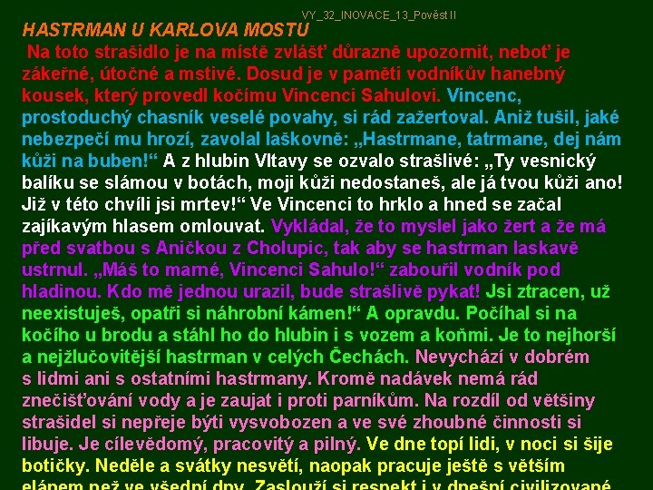 VY_32_INOVACE_13_Pověst II HASTRMAN U KARLOVA MOSTU Na toto strašidlo je na místě zvlášť důrazně