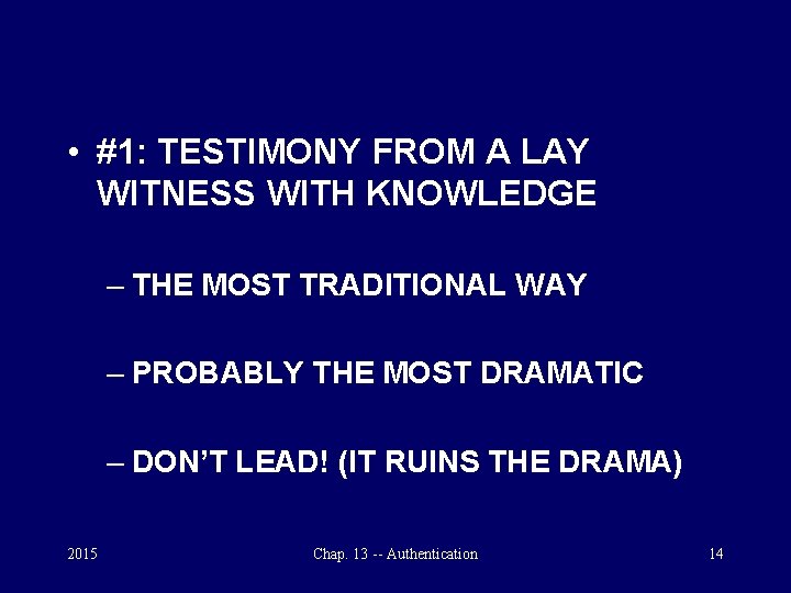  • #1: TESTIMONY FROM A LAY WITNESS WITH KNOWLEDGE – THE MOST TRADITIONAL