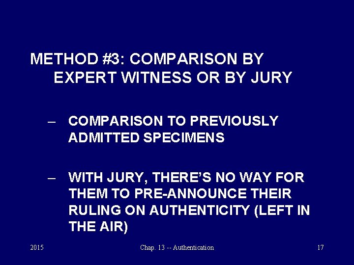 METHOD #3: COMPARISON BY EXPERT WITNESS OR BY JURY – COMPARISON TO PREVIOUSLY ADMITTED