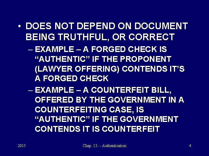  • DOES NOT DEPEND ON DOCUMENT BEING TRUTHFUL, OR CORRECT – EXAMPLE –