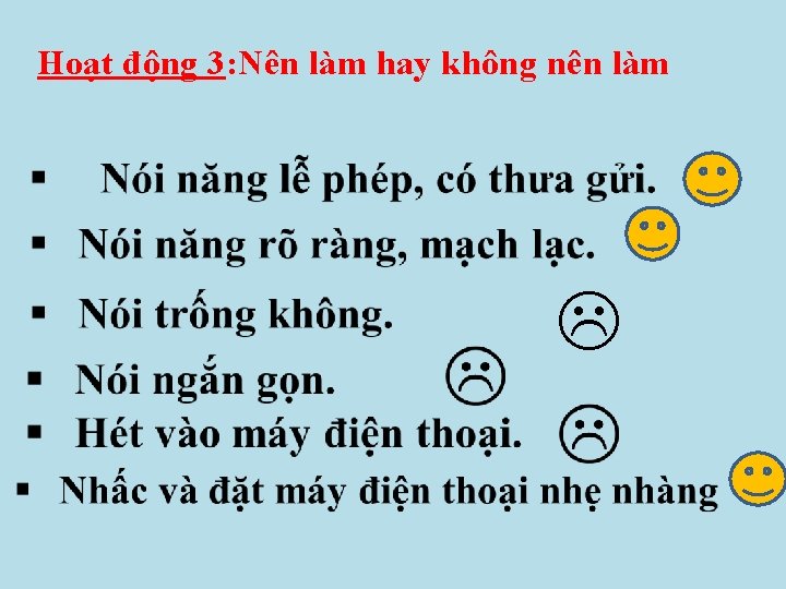 Hoạt động 3: Nên làm hay không nên làm 